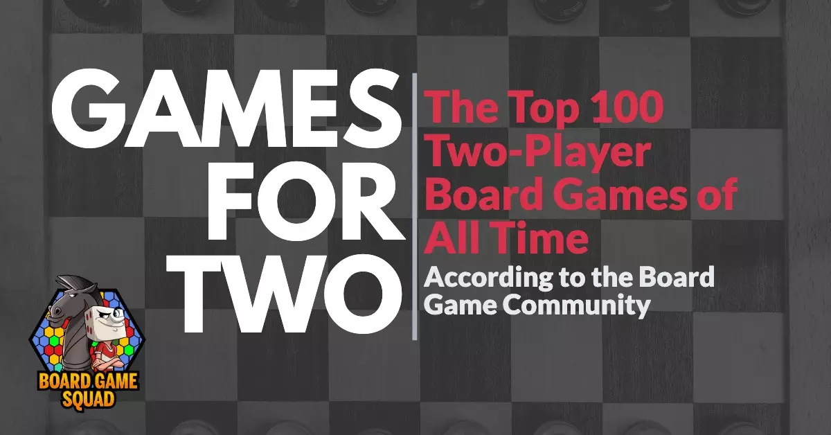 The 100 Top 2 Player Board Games Board Game Squad